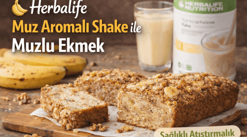 Herbalife Muz Aromalı Shake ile Muzlu Ekmek Sağlıklı Atıştırmalık