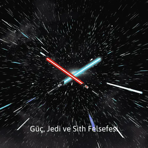 Güç’ün Dengesi: Jedi ve Sith Felsefesi Arasındaki Kadim Çatışma
