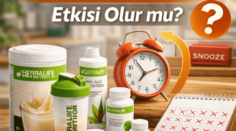 Herbalife Ürünleri Düzenli Kullanılmazsa Etkisi Olur mu