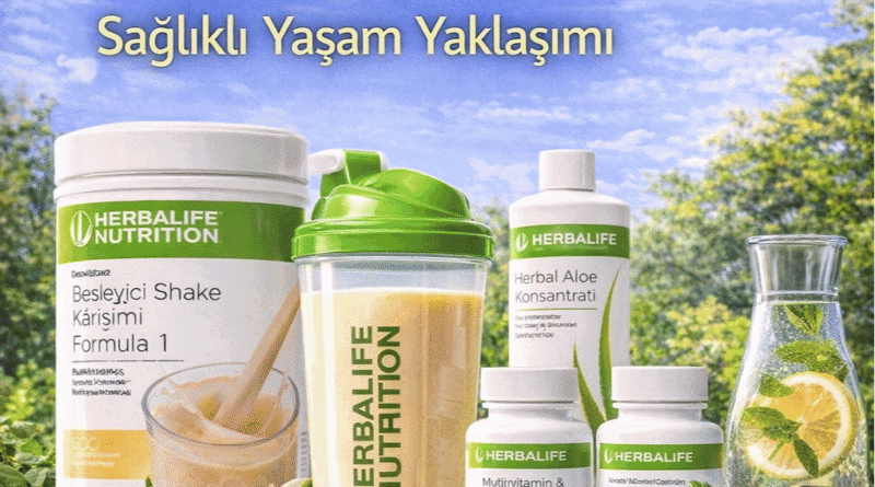 Herbalife Ürünleri: Sağlıklı Beslenme, Kilo Kontrolü ve Bilinçli Kullanım Rehberi
